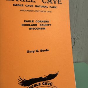 WISCONSIN: Eagle Cave Eagle Cave Natural Park Wisconsin's First Show Cave Eagle Corners Richland County Wisconsin